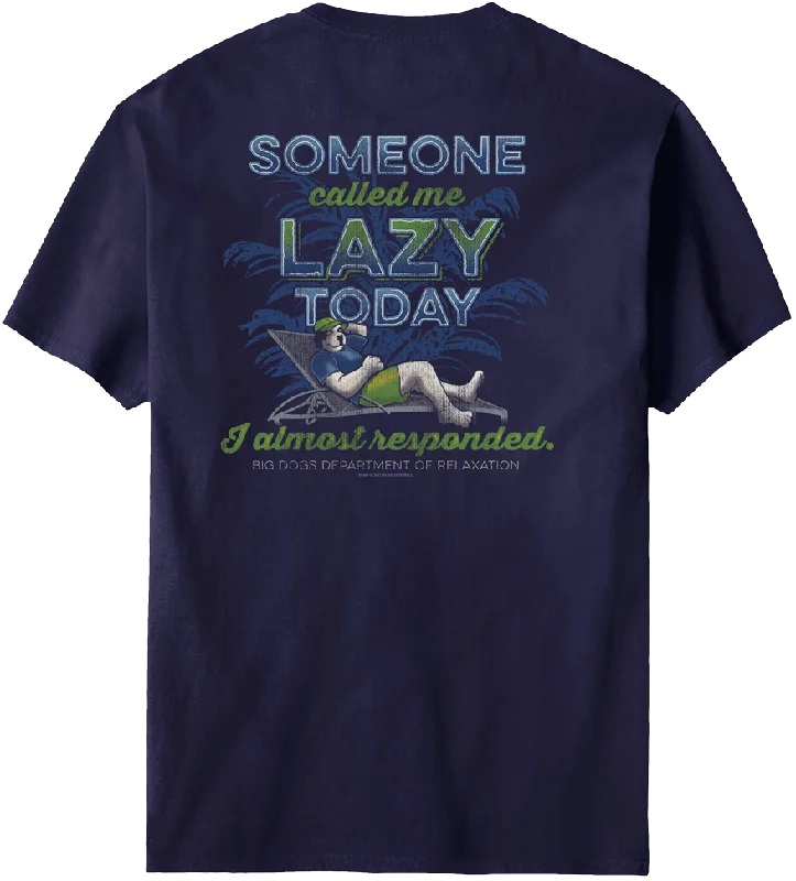 Someone Called Me Lazy T-Shirt